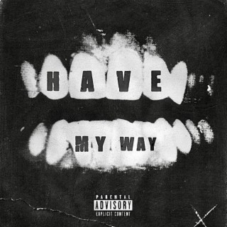 Have My Way