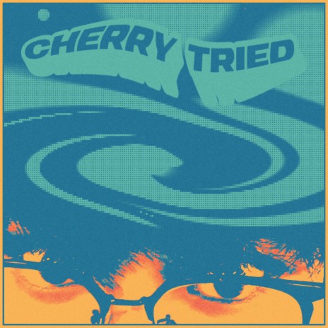Cherry Tried (It Gets Better) | Boomplay Music