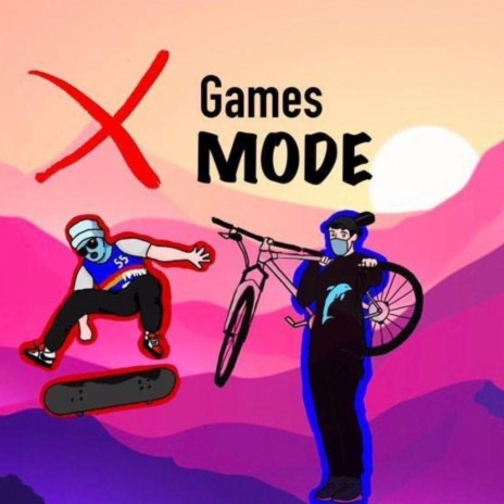 X Games Mode | Boomplay Music