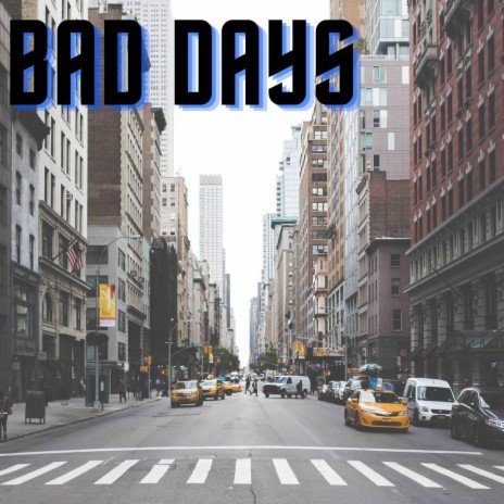 Bad Days | Boomplay Music