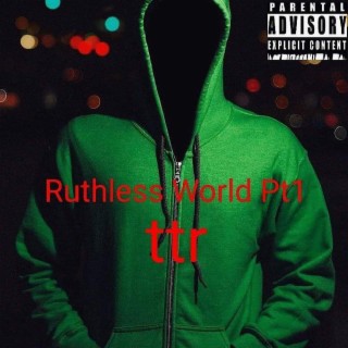 Ruthless World, Pt. 1