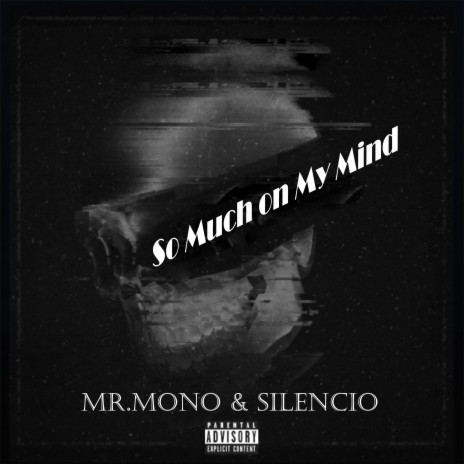 So Much on My Mind ft. Silencio | Boomplay Music