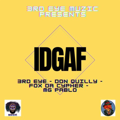 I.D.G.A.F ft. Don Quilly, Fox Da Cypher & MG Pablo | Boomplay Music