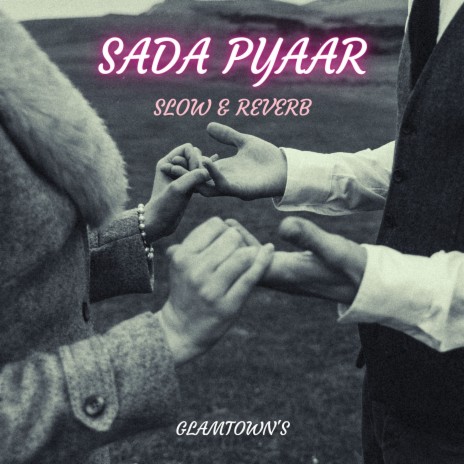 Sada Pyaar (Slow & Reverb) | Boomplay Music