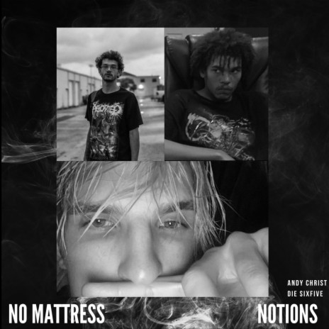 NO MATTRESS ft. Die SixFive & Andy Christ | Boomplay Music