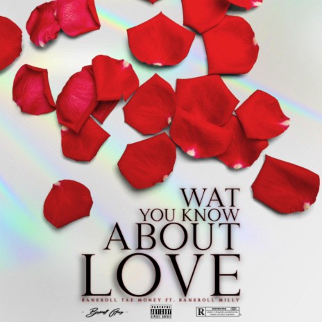 What You Know About Love ft. Bankroll Milly & DjHardwork734 | Boomplay Music