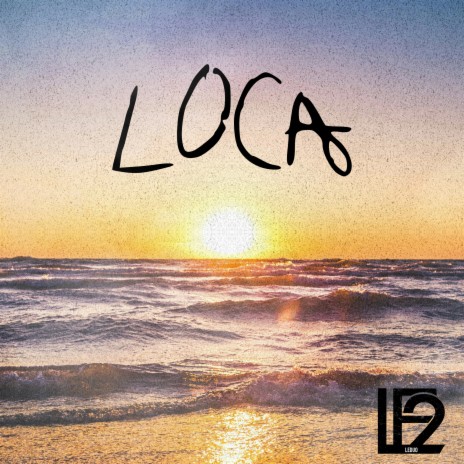 Loca | Boomplay Music