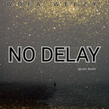 NO DELAY | Boomplay Music