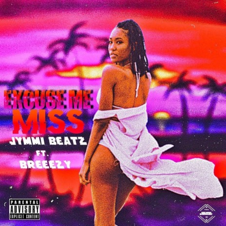 Excuse Me Miss ft. Breeezy | Boomplay Music