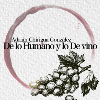 De lo Humano y lo De Vino