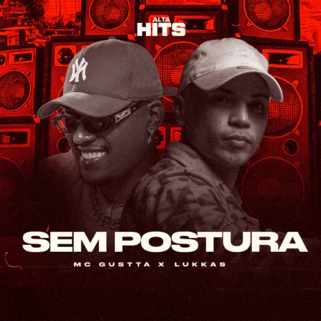 Sem Postura ft. Lukkas & Alta Hits | Boomplay Music