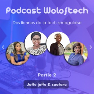 S7E12 - P2 - Des lionnes de la tech sénégalaise - Jaffé jaffé & Saafara