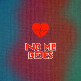 No me dejes