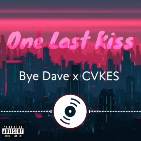 One Last Kiss ft. CVKES | Boomplay Music