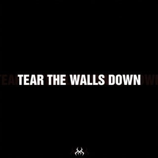Tear the Walls Down