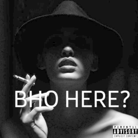 Bho Here? | Boomplay Music