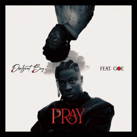 Pray ft. G.O.E | Boomplay Music