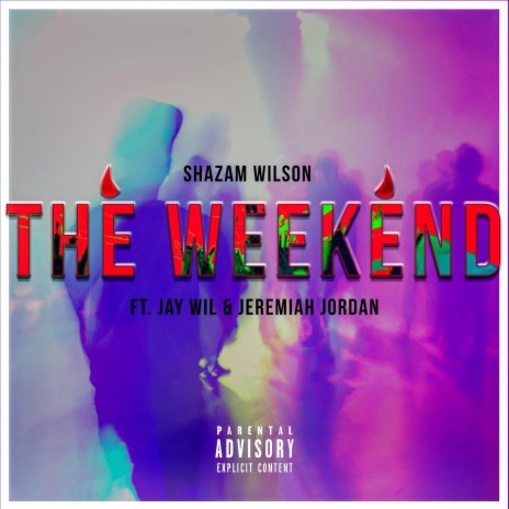 The Weekend (feat. Jay Wil & Jeremiah Jordon)