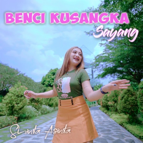 Benci Kusangka Sayang | Boomplay Music