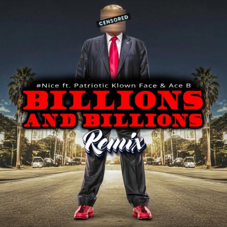 Billions And Billions (Remix) ft. Patriotic Klown Face & Ace B | Boomplay Music