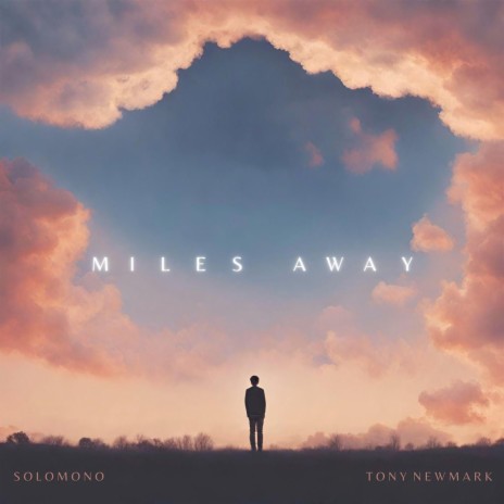 Miles Away ft. Tony Newmark | Boomplay Music