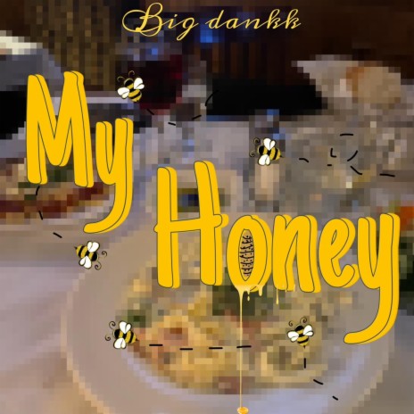 My Honey | Boomplay Music