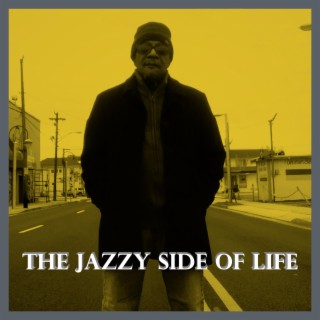 THE JAZZY SIDE OF LIFE