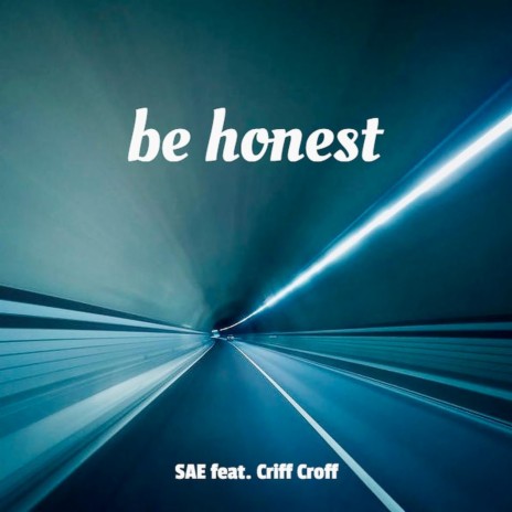 be honest ft. Criff Croff | Boomplay Music