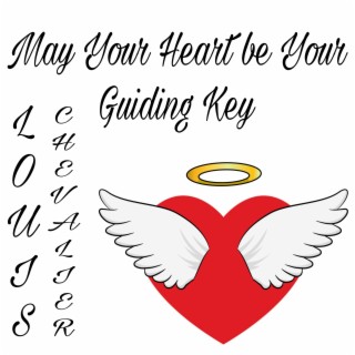 May Your Heart Be Your Guiding Key