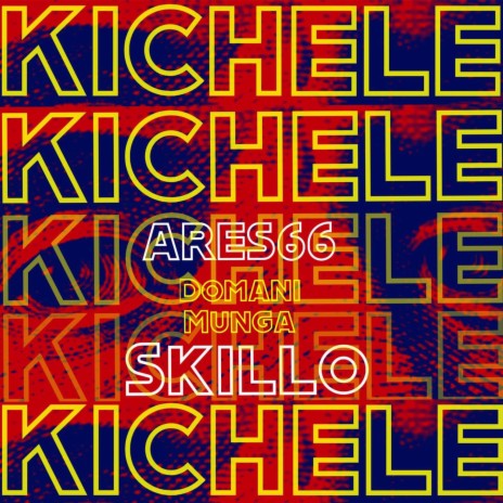 Kichele ft. Domani Munga & Skillo