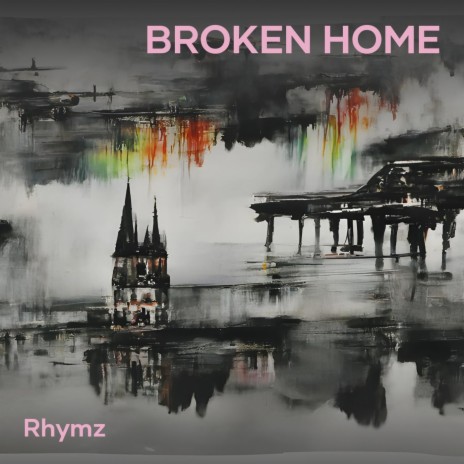 Broken Home | Boomplay Music