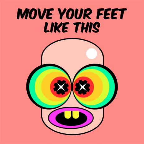 Move Your Feet Like This