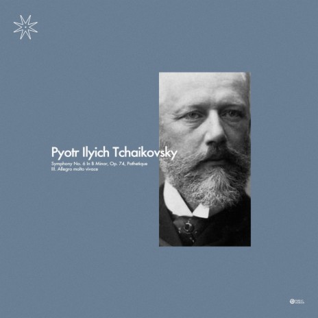 Tchaikovsky: Symphony No. 6 in B minor, Pathetique III. Allegro Molto Vivace | Boomplay Music