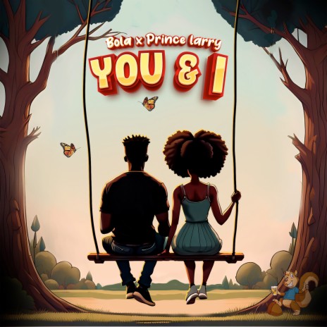 You & I ft. Prince Larry | Boomplay Music