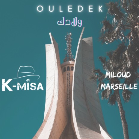 Ouledek ft. Miloud Marseille | Boomplay Music