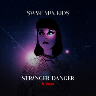 Stranger Danger ft. VÏKÆ lyrics | Boomplay Music