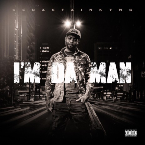 I'm Da Man | Boomplay Music