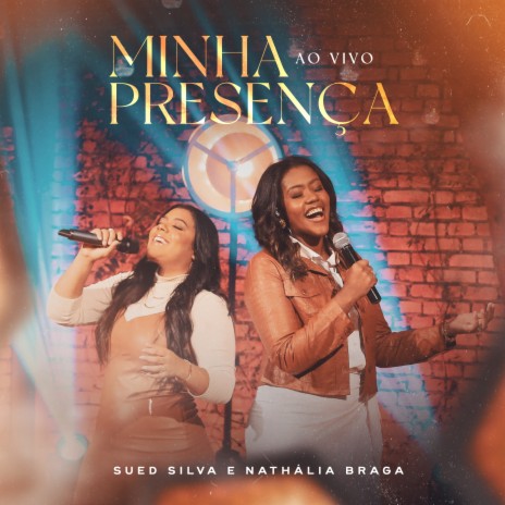 Minha Presença (Ao Vivo) ft. Nathália Braga | Boomplay Music