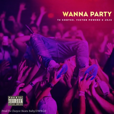 Wanna Party ft. Victor Powerz & Jeju | Boomplay Music