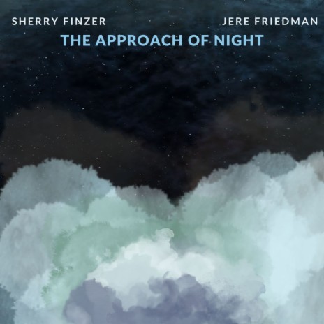 The Approach of Night ft. Jere Friedman