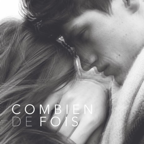 Combien De Fois ? | Boomplay Music