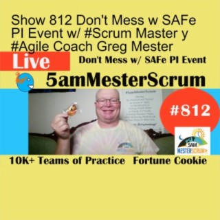 Repost #5amMesterScrum LIVE Show 812 Don’t Mess w SAFe PI Event w/ #Scrum Master y #Agile Coach Greg Mester