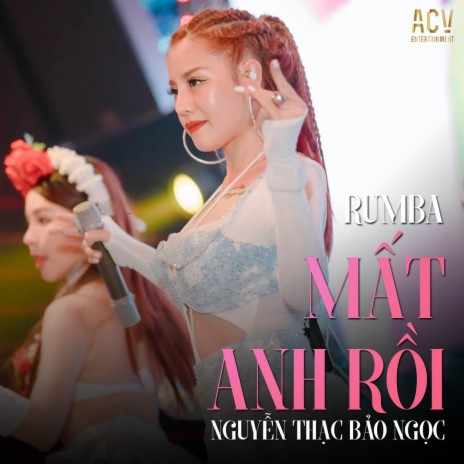 Mất Anh Rồi (Rumba) ft. ACV | Boomplay Music