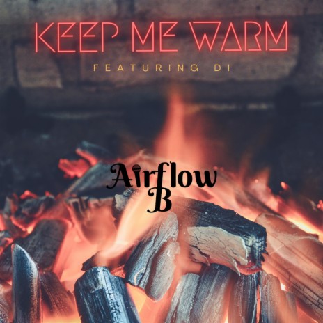 Keep Me Warm ft. DI | Boomplay Music