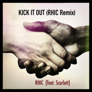 KICK IT OUT (RHIC Remix) ft. Scarlett lyrics | Boomplay Music