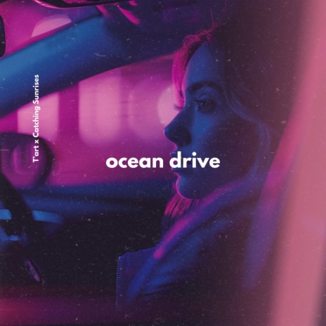 Ocean Drive ft. Catching Sunrises | Boomplay Music