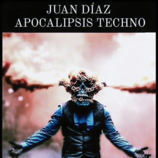 JUAN DÍAZ APOCALIPSIS TECHNO