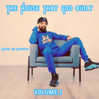 THE HOUSE THAT GOD BUILT VOLUME.1