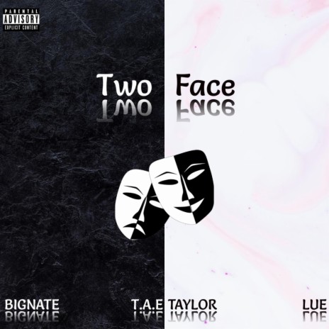 Two Face ft. TA.E Taylor & BIGNATE | Boomplay Music