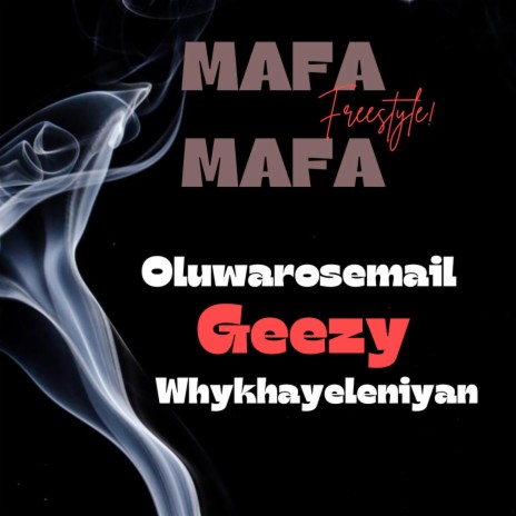 MAFA MAFA freestly ft. Geezy & Whykhayeleniyan | Boomplay Music